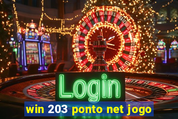 win 203 ponto net jogo